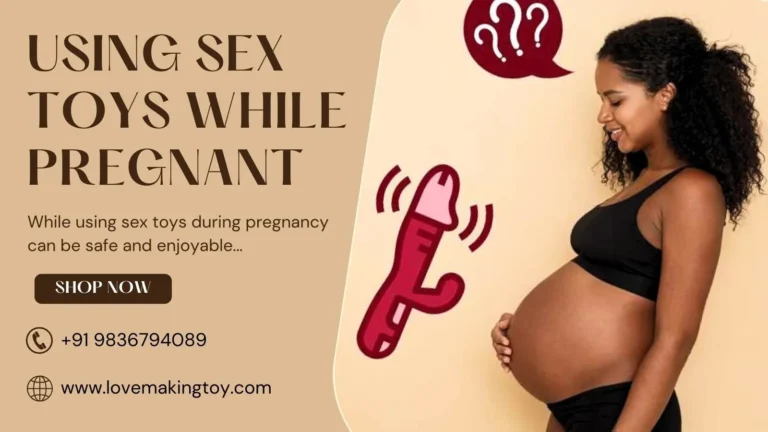 Using Sex Toys While Pregnant- Sex Toys In Gurgaon(Gurugram)