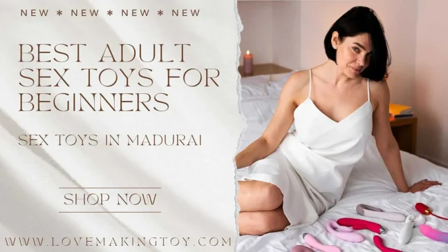 Sex Toys In Madurai: Exploring the Best Options for Beginners